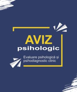 Aviz psihologic de evaluare psihologică și psihodiagnostic clinic